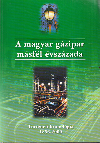 A magyar gzipar msfl vszzada - Trtneti kronolgia (1856-2000)
