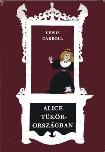 Lewis Carroll - Alice tkrorszgban
