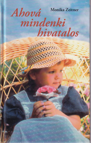 Monika Zeitner - Ahová mindenki hivatalos