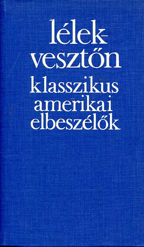 L�lekveszt�n - klasszikus amerikai elbesz�l�k