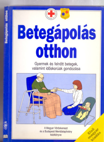 Ford�t�:  Dr. Peller K�lm�n, Lektor:  Dr. Andics L�szl� Szerkeszt�:  F�rth �va - Beteg�pol�s otthon - Gyermek �s feln�tt betegek, valamint id�skor�ak gondoz�sa (A Magyar V�r�skereszt �s a Budapesti Ment�alap�tv�ny k�zik�nyve)