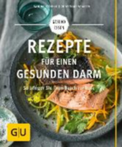Christiane Schäfer Sandra Strehle - Rezepte für einen gesunden Darm