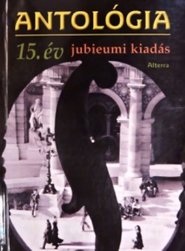 Batri Gbor  (szerk.) - Antolgia - 15. v jubileumi kiads