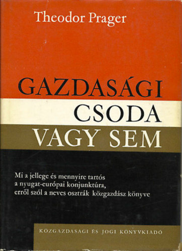 Theodor Prager - Gazdasági csoda vagy sem