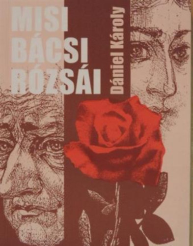 Dániel Károly - Misi bácsi rózsái
