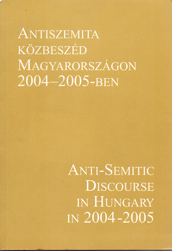 Antiszemita k�zbesz�d Magyarorsz�gon 2004-2005-ban