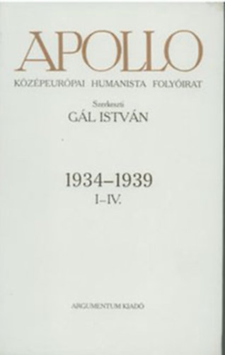 Gl Istvn  (szerk.) - Apollo (kzpeurpai humanista folyirat) 1934-1939 I-IV. s V-X. (kt ktet)