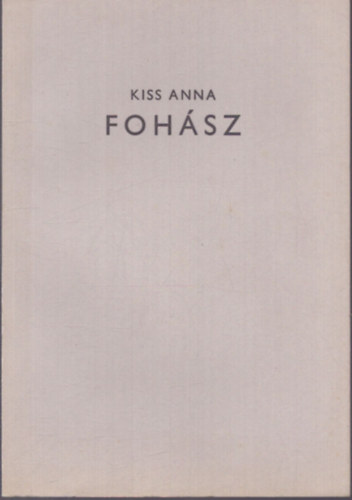 Kiss Anna - Fohász (aláírt, számozott)
