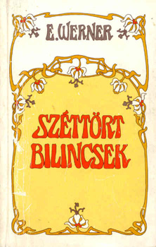 E. Werner - Sz�tt�rt bilincsek
