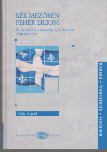 Vígh Árpád - Kék mezőben fehér liliom