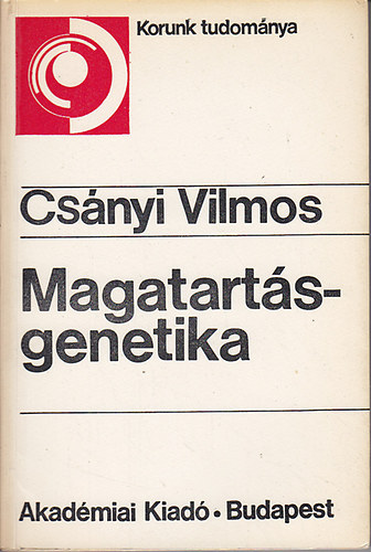 Cs�nyi Vilmos - Magatart�sgenetika  (A magatart�s mint fenot�pus)