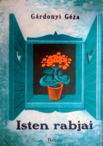 G�rdonyi G�za - Isten rabjai (�t�dik kiad�s)