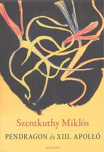 Szentkuthy MIklós - Pendragon és XIII. Apolló