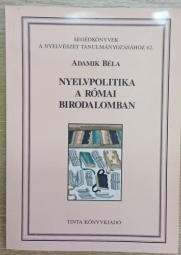 Adamik Bla - Nyelvpolitika a Rmai Birodalomban