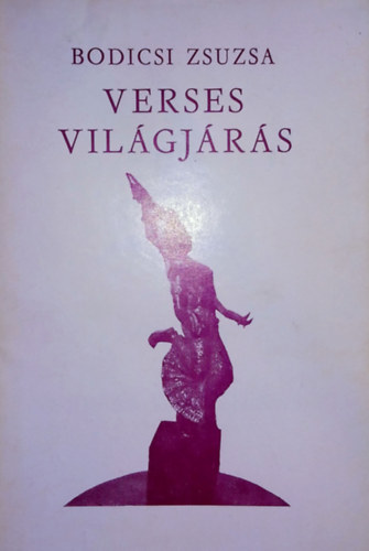 Bodicsi Zsuzsa - Verses Világjárás