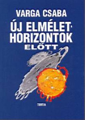 Varga Csaba - j elmlethorizontok eltt