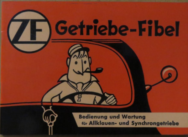ZF Getriebe-Fibel Bedienung und Wartung f�r Allklauen- und Synchrongetriebe (v�lt� k�zik�nyv)