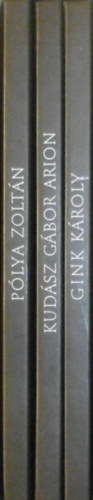 Kudsz Gbor Arion, Plya Zoltn Gink Kroly - Utcakpek - Szabadnap - Odakinn s Idebenn