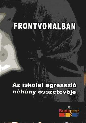 Mayer Jzsef  (szerk) - Frontvonalban- Az iskolai agreszi nhny sszetevje