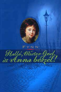 Fynn - Hall, Mister God, itt Anna beszl