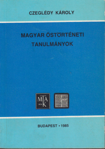 Czegl�dy K�roly - Magyar �st�rt�neti tanulm�nyok