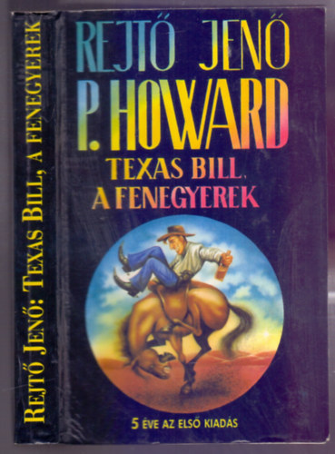 Rejt� Jen�  ( P. Howard ) - Texas Bill, a fenegyerek (5 �ve az els� kiad�s)
