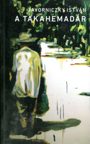 Javorniczky Istv�n - A takahemad�r