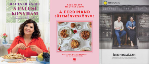 Széll Tamás, Kálmán Éva Mautner Zsófi - 3 db Mautner Zsófi szakácskönyv: A falusi konyhám - Szeretettel, az Alföld szívéből + A Ferdinánd süteményeskönyve - A népszerű bisztró receptjei az Alföld szívéből + Ízek nyomában - 104 inspiráló recept Lidl-alapanyagokkal