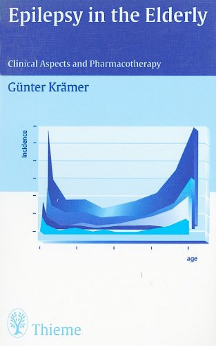 Gnter Krmer - Epilepsy in the Elderly: Clinical Aspects and Pharmacotherapy