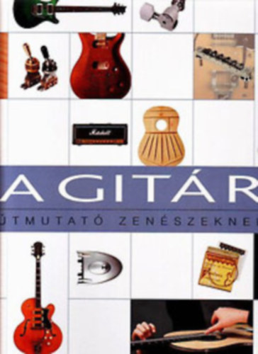 Dave Hunter - A gitár- Útmutató zenészeknek