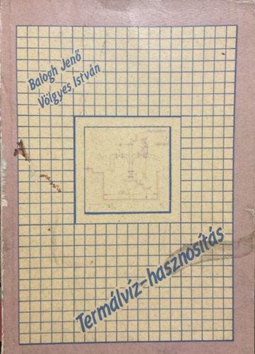 Balogh Jen�-V�lgyes Istv�n - Term�lv�z-hasznos�t�s