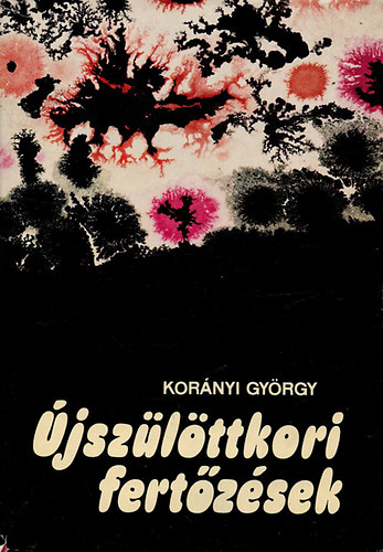 Korányi György - Újszülöttkori fertőzések