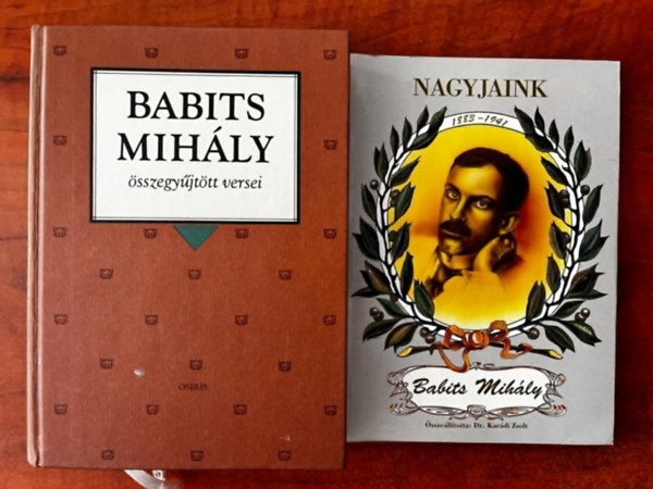 Kardi Zsolt - 2db Babits knyv:Babits Mihly sszegyjttt versei (Osiris Klasszikusok)+Nagyjaink Babits Mihly