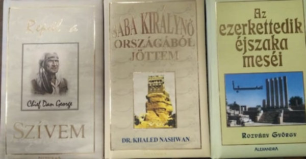 Dr. Khaled Nashwan, Chief Dan George Rozvány György - 3 db mű, vers: Repül a szívem+Sába királynő országából jöttem+Az ezerkettedik éjszaka meséi
