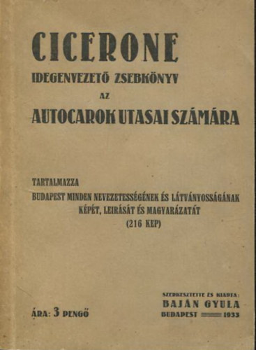 Bajn Gyula (szerk.) - Cicerone: Idegenvezet zsebknyv az autocarok utasai szmra