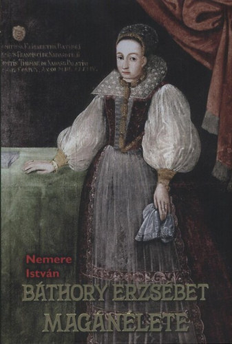 Nemere István - Báthory Erzsébet magánélete