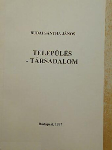 Budai Sántha János - Település-Társadalom