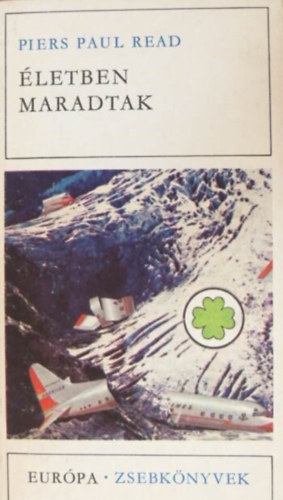 szerz�- Piers Paul Read: ford�t�-V�mosi P�l - �letben maradtak, dokumentumreg�ny (Fekete-feh�r t�rk�peket tartalmaz)
