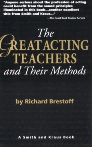 Richard Brestoff - The Great Acting Teachers and Their Methods ("A nagy sznszi tanrok s mdszereik" angol nyelven)