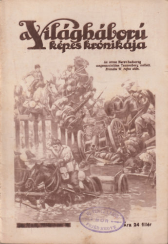 Sle Antal  (szerk.) - A Vilghbor kpes krnikja 11. fzet (1914. dec. 20.)