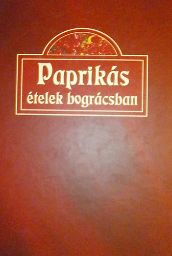 Leitner Lszl  (szerk.) - Papriks telek bogrcsban