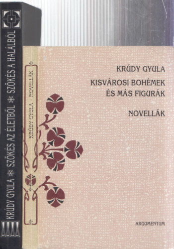 Kr�dy Gyula - 2db magyar irodalom - Kisv�rosi boh�mek �s m�s figur�k (novell�k) + Sz�k�s az �letb�l/Sz�k�s a hal�lb�l