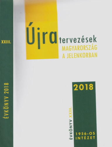 jratervezsek Magyarorszg jelenkorban - vknyv XXIII. 2018. - 1956-os Intzet