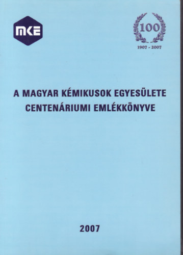 A Magyar K�mikusok Egyes�lete centen�riumi eml�kk�nyve 2007