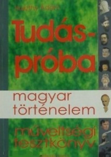 Huszthy dm - Tudsprba - Magyar trtnelem - Mveltsgi tesztknyv
