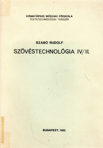 Szab� Rudolf - Sz�v�stechnol�gia IV/II.