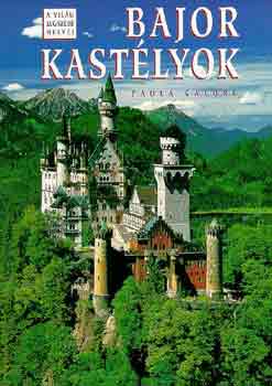 Paola Calore - Bajor kastlyok (A vilg legszebb helyei)