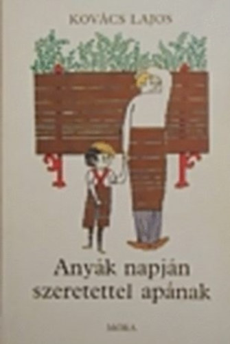 Kov�cs Lajos - Any�k napj�n szeretettel ap�nak