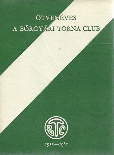 Horvth Lajos - tvenves a brgyri torna club 1932-1982