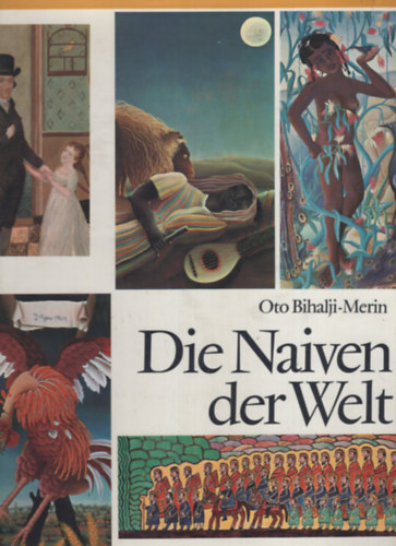 Oto Bihalji-Merin - Die Naiven der Welt